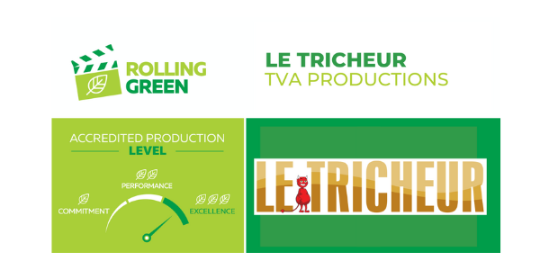 TVA Productions obtains its first Rolling Green accreditation at the performance level with the project Le Tricheur